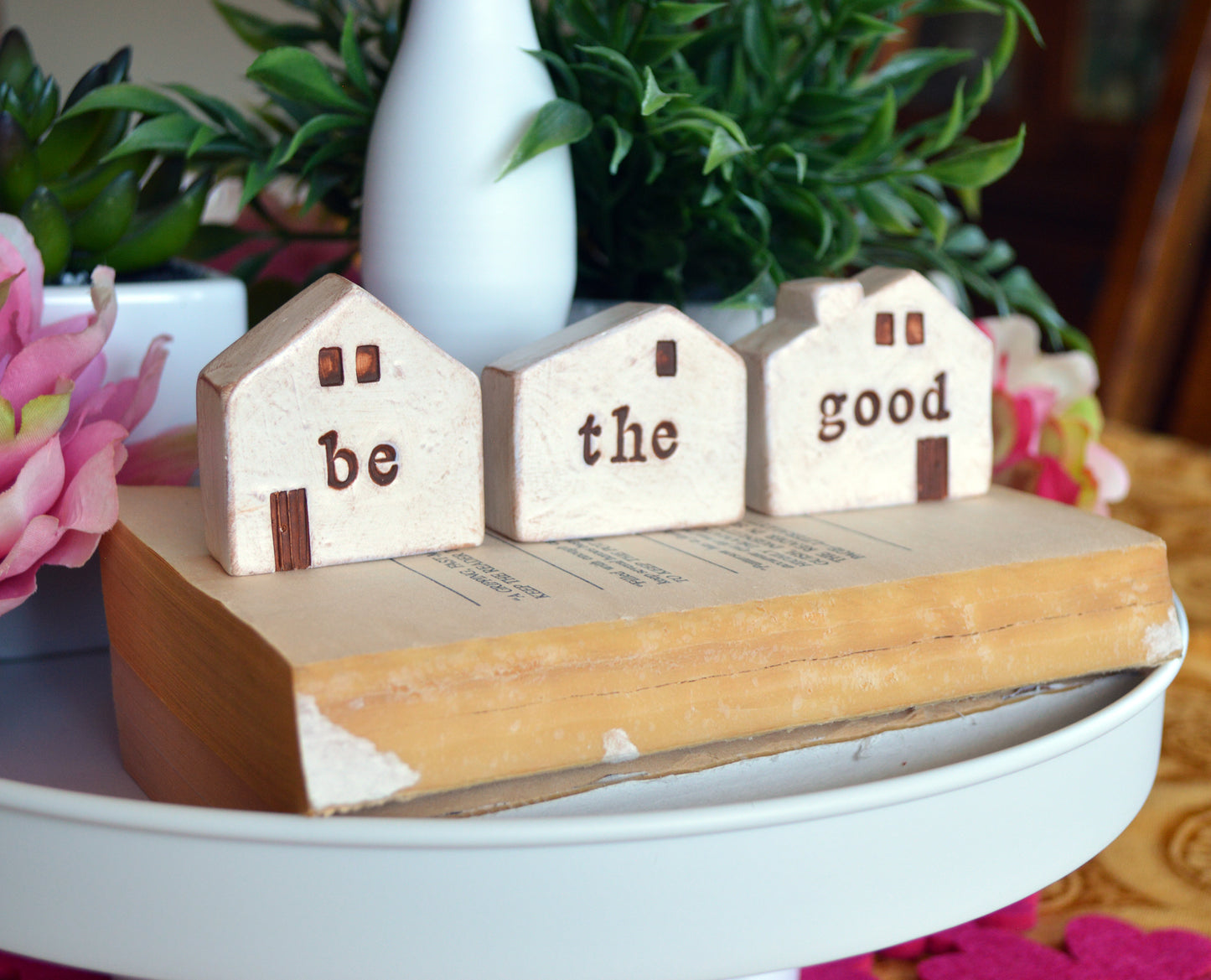 Be the Good houses