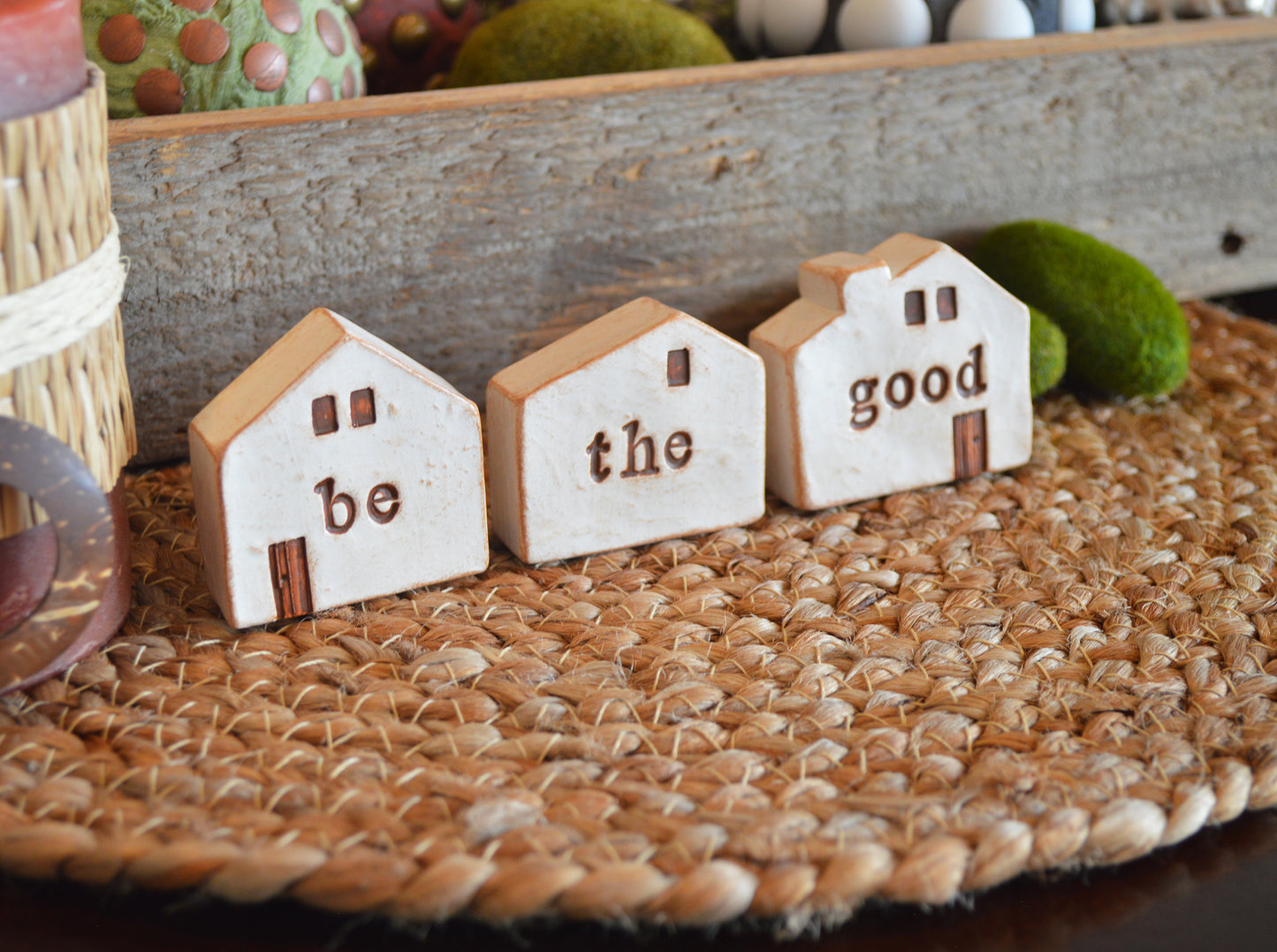 Be the Good houses