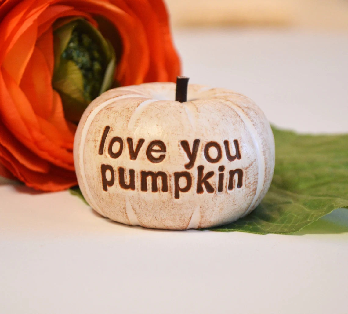 Love you pumpkin