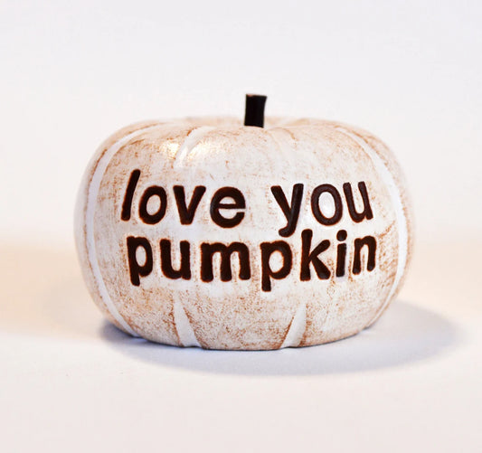 Love you pumpkin