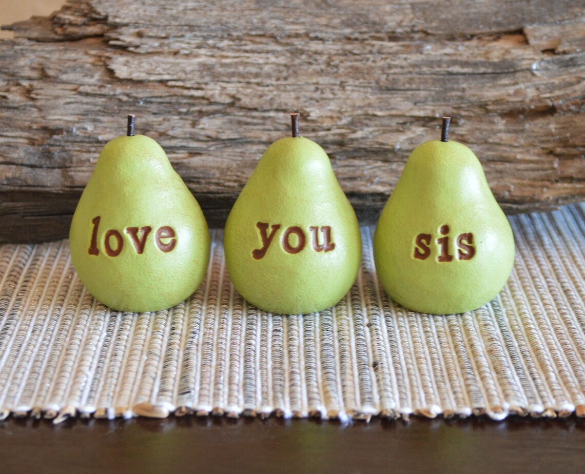 Set of 3 rustic green love you sis pears